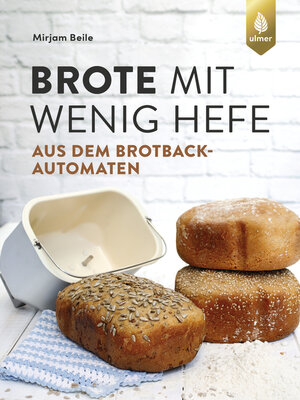cover image of Brote mit wenig Hefe aus dem Brotbackautomaten